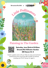 "Little Pollinators" Painting in the Garden - A Studio X Streetsville BIA Collaboration!