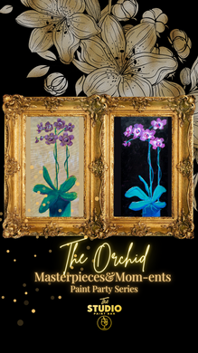 The Orchid: MasterPieces and Mom-ents Paint Party Series