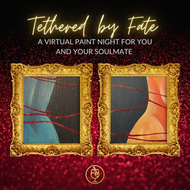Virtual: Tethered By Fate Paint Party- Couples Option