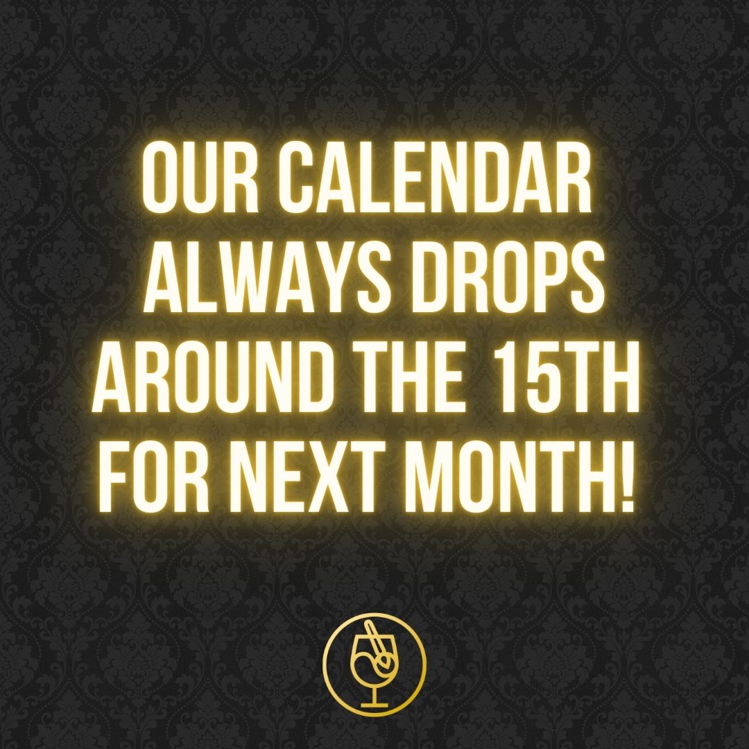 Stay Tuned! Our Calendar Drop for the next month always happens around the 15th! Email us to make a request!